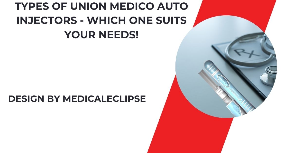 types of union medico auto injectors
