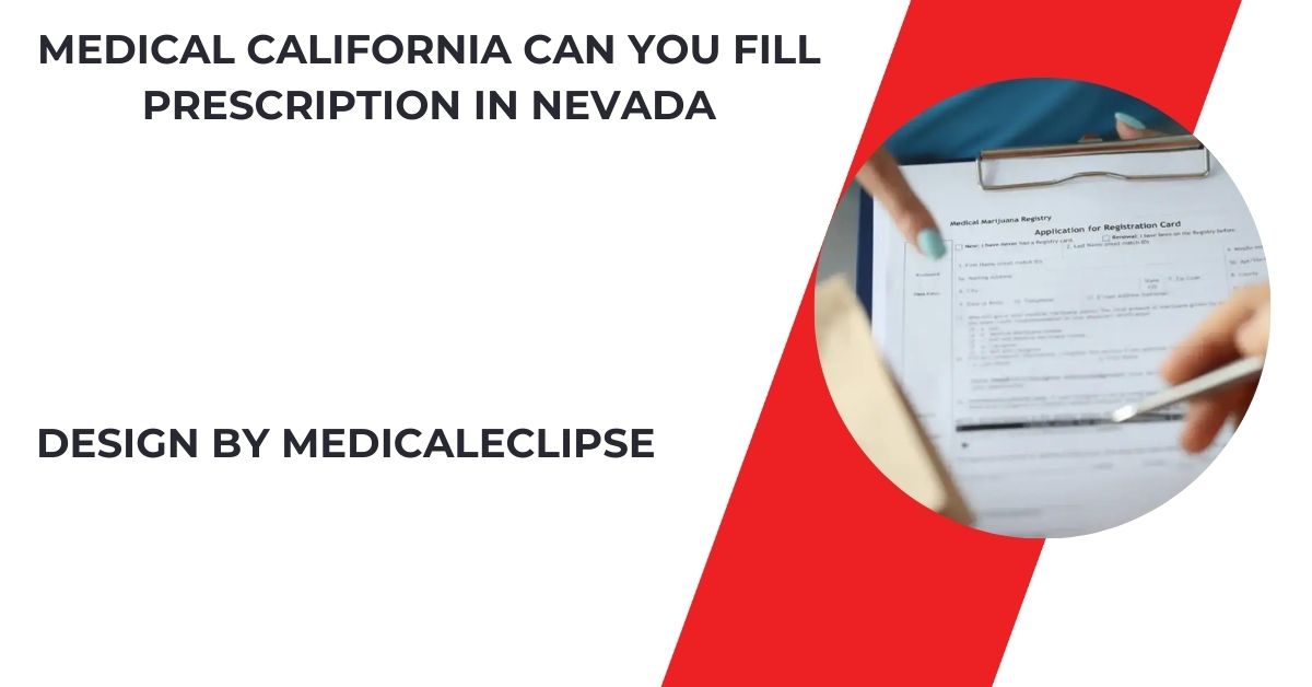 Medical California Can You Fill Prescription In Nevada
