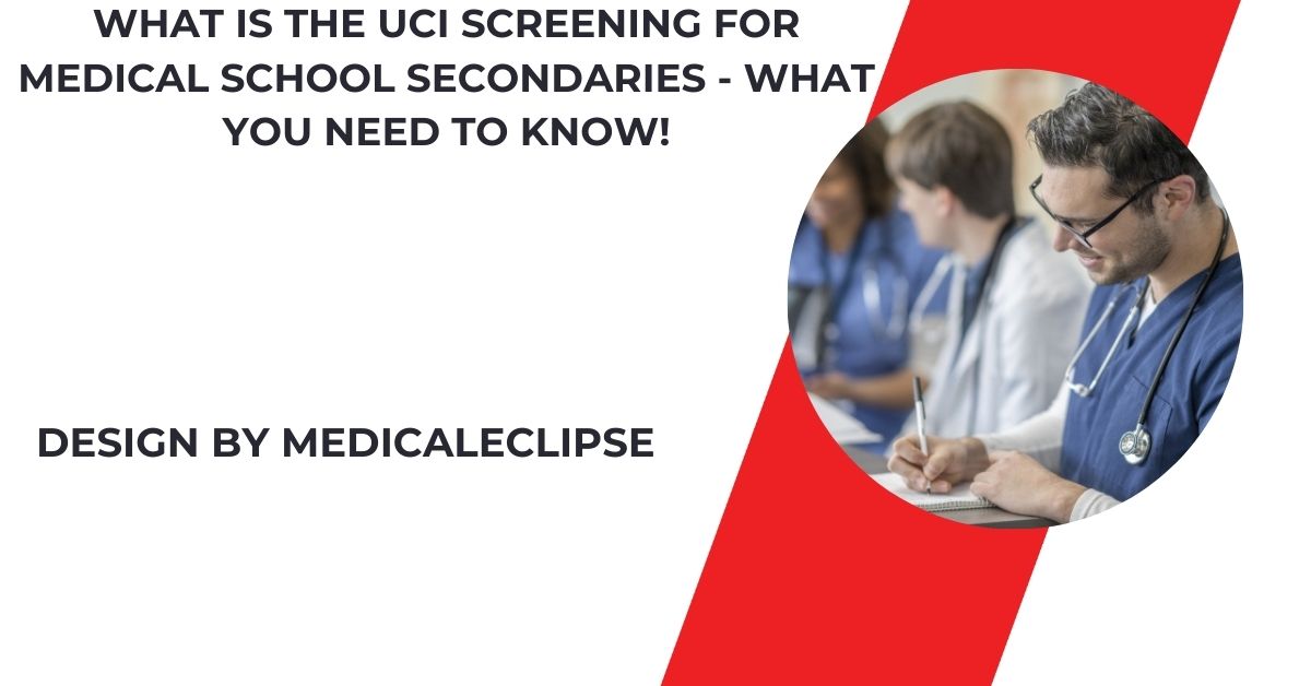 what is the uci screening for medical school secondaries